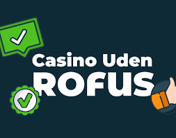Casinoer uden om Rofus Din Guide til Legale Spillemuligheder Casinoer uden om Rofus Din Guide til Legale Spillemuligheder
